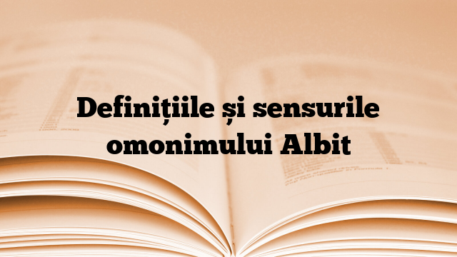 Definițiile și sensurile omonimului Albit