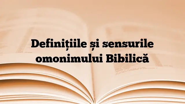 Definițiile și sensurile omonimului Bibilică