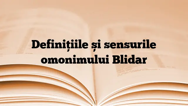 Definițiile și sensurile omonimului Blidar