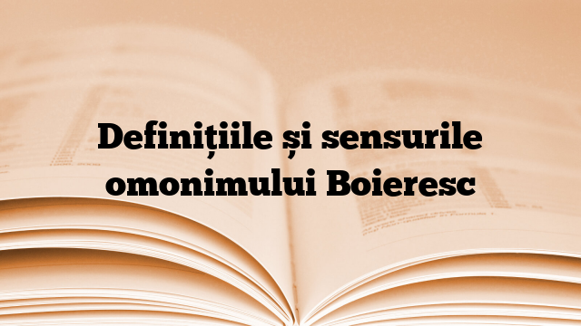 Definițiile și sensurile omonimului Boieresc