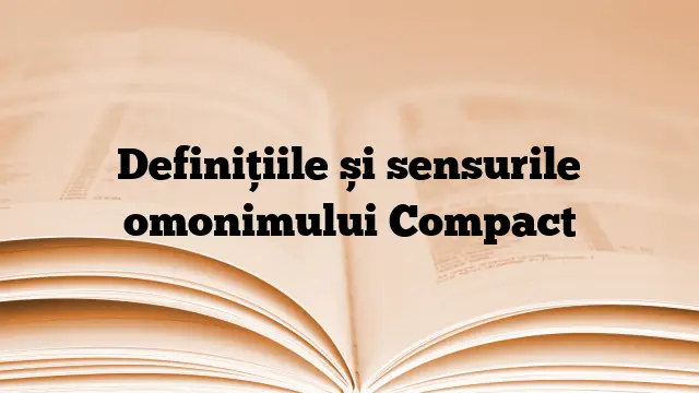 Definițiile și sensurile omonimului Compact