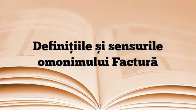 Definițiile și sensurile omonimului Factură