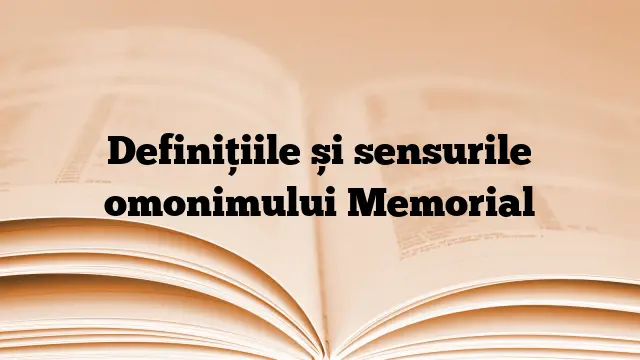 Definițiile și sensurile omonimului Memorial