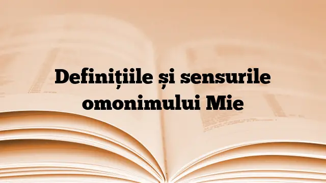 Definițiile și sensurile omonimului Mie