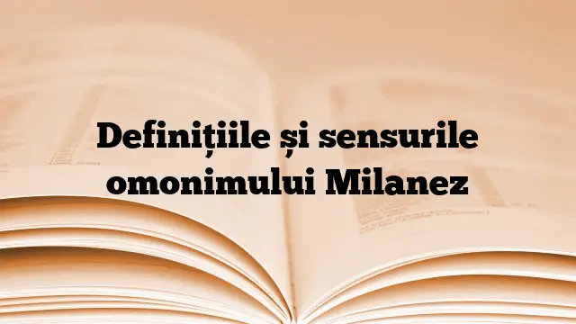 Definițiile și sensurile omonimului Milanez