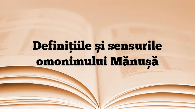 Definițiile și sensurile omonimului Mănușă