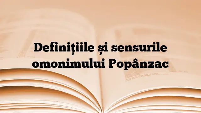 Definițiile și sensurile omonimului Popânzac