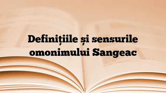 Definițiile și sensurile omonimului Sangeac