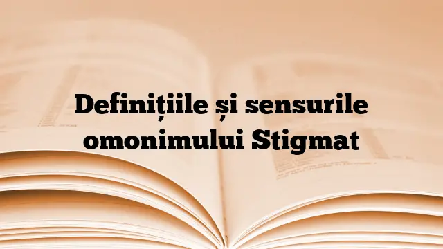 Definițiile și sensurile omonimului Stigmat