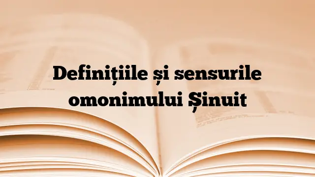 Definițiile și sensurile omonimului Șinuit